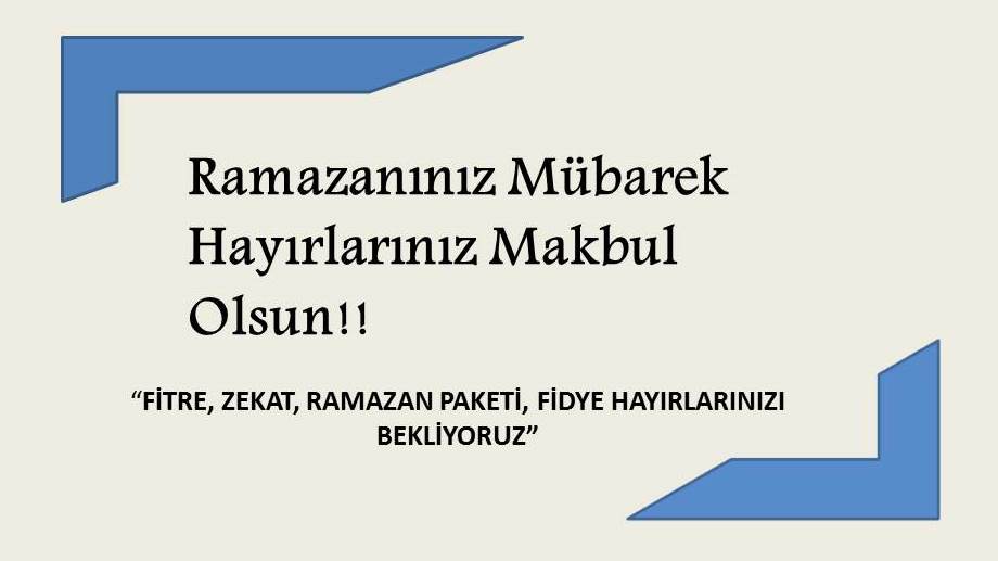 Ramazanınız Mübarek - Hayırlarınız Makbul Olsun!!