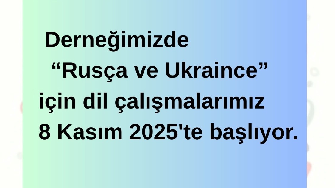 Rusça ve Ukraince Dil Çalışmalarımız 8 Kasım’da Başlıyor