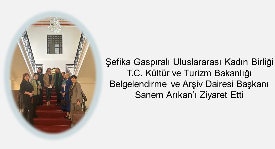 Şefika Gaspıralı Uluslararası Kadın Birliği T.C. Kültür ve...